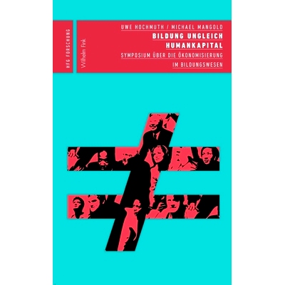 预订 Bildung ungleich Humankapital: Symposium über die Ökonomisierung im Bildungswesen 形成不同的人力资本: 97837705525