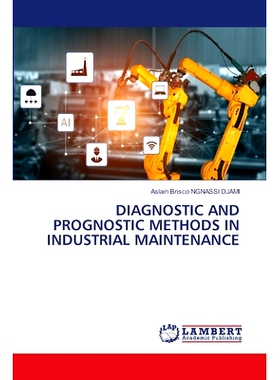 预订 Diagnostic and Prognostic Methods in Industrial Maintenance: 9786207648795