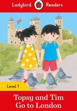 【预订】Topsy and Tim: Go to London - Ladybird Readers Level 1