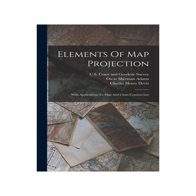 [预订]Elements Of Map Projection: With Applications To Map And Chart Construction 9781016865517