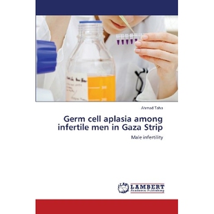 预订 Germ Cell Aplasia Among Infertile Men in Gaza Strip 加沙地带的不育男性的生殖细胞发育不全: 9783659382864