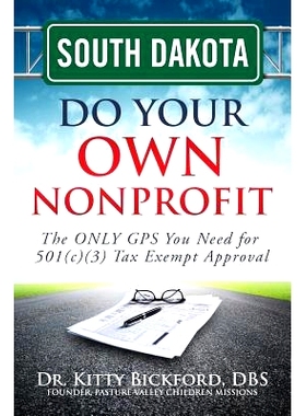 预订 South Dakota Do Your Own Nonprofit: The ONLY GPS You Need for 501c3 Tax Exempt Approval: 9781633080867
