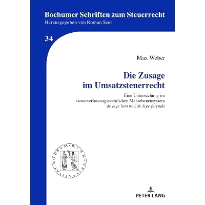 预订 Die Zusage im Umsatzsteuerrecht: Eine Untersuchung im steuerverfassungsrechtlichen Mehrebenensystem «de lege lata