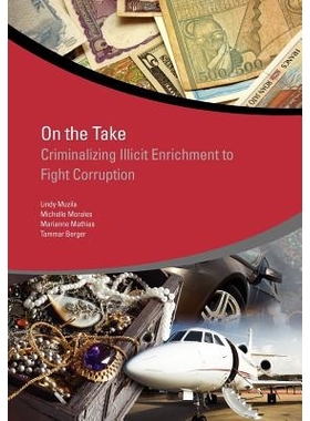 预订 Illicit Enrichment: Criminalizing Illicit Enrichment to Fight Corruption 非法敛财（丛书）: 9780821394540