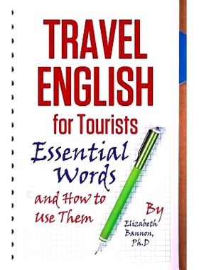预订 Travel English for Tourists: A Hands Off Book Test That Transcends Words: 9781548008543