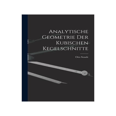 [预订]Analytische Geometrie der Kubischen Kegelschnitte 9781018263816