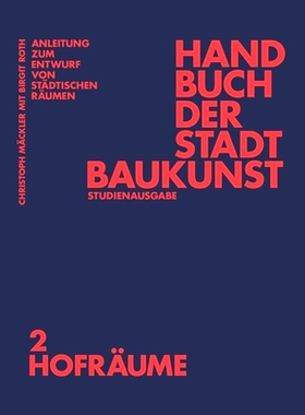 预订 Handbuch der Stadtbaukunst: StudienausgabeBand 2: Hofräume 城市建筑手册：学习版*卷：庭院空间: 9783986120566