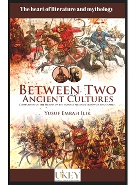 预订 Between Two Ancient Cultures: Comparison of the heroes of the Manas Epic and Ferdowsi’s Shahnameh: 9798526697279