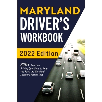 预订 Maryland Driver’s Workbook: 320+ Practice Driving Questions to Help You Pass the Maryland Learner’s Permit Test: