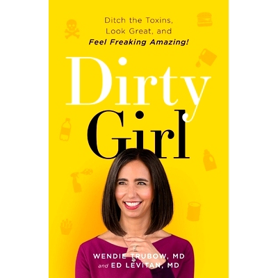 预订 Dirty Girl: Ditch the Toxins, Look Great and Feel FREAKING AMAZING!: 9781544522357
