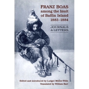 and Boas Inuit the 预订 Baffin Journals Letters 1884 among 1883 Island 1884： 博厄斯在巴芬岛因纽特人中间 Franz