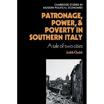 预订 Patronage, Power and Poverty in Southern Italy: A Tale of Two Cities 南意大利的资助，权力与贫穷：双城记: 9780521126