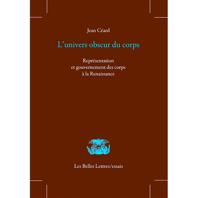 预订 L’univers obscur du corps : représentation et gouvernement des corps à la Renaissance 身体的模糊宇宙：文艺复兴时
