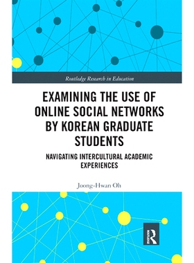 预订 Examining the Use of Online Social Networks by Korean Graduate Students: Navigating Intercultural Academic Experien