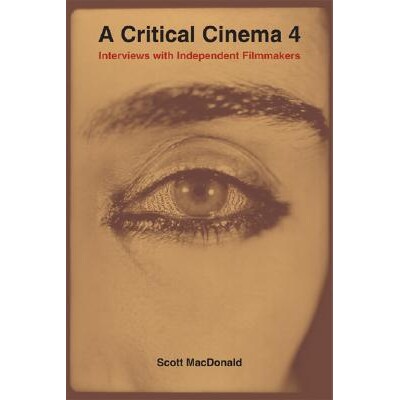 预订 Critical Cinema 4: Interviews with Independent Filmmakers: 9780520242715