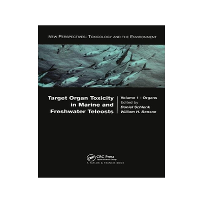 [预订]Target Organ Toxicity in Marine and Freshwater Teleosts: Organs 9780367455309
