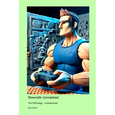 预订 Stewie2k Unmasked: The CSProdigy - Unauthorized: 9781779698360