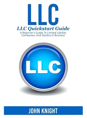 预订 LLC: LLC Quick start guide - A beginner’s guide to Limited liability companies, and starting a business: 978192598