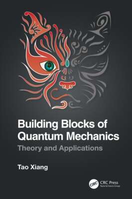 【预订】Building Blocks of Quantum Mechanics: Theory and Applications 9781032006109