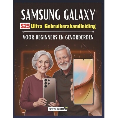 预订 Gebruikershandleiding Samsung Galaxy S25 Ultra voor beginners en gevorderden: Een duidelijke, stapsgewijze leergids