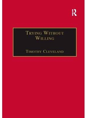 预订 Trying Without Willing: An Essay in the Philosophy of Mind: 9781138267565