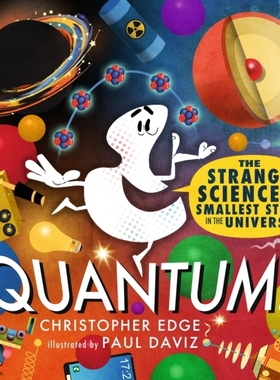 预订 Quantum! The Strange Science of the Smallest Stuff in the Universe 量子!  STEM物理学启蒙: 9781406398601