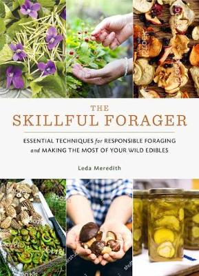 【预订】Skillful Forager: Essential Techniques for Responsible Foraging and Making the Most of Your Wild Edibles