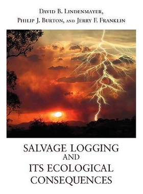 预订 Salvage Logging and Its Ecological Consequences: 9781597264037