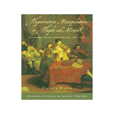 [预订]Hypermetric Manipulations in Haydn and Mozart 9780197548905