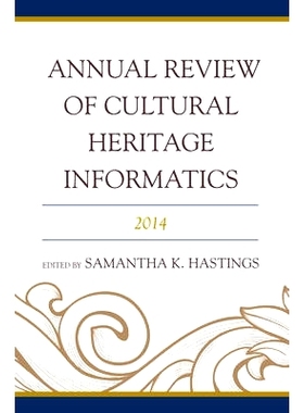 预订 Annual Review of Cultural Heritage Informatics: 2014 文化遗产信息学年度宗论: 9781442250116