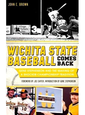 预订 Wichita State Baseball Comes Back: Gene Stephenson and the Making of a Shocker Championship Tradition: 978154022312