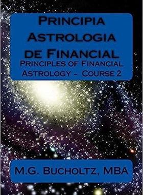[预订]Principia Astrologia de Financial: Principles of Financial Astrology Course 2 9780995334243