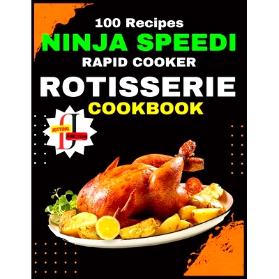 预订 Ninja Speedi Rapid Cooker Rotisserie Cookbook: You’ll uncover a curated collection of recipes meticulously crafted