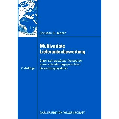 预订 Multivariate Lieferantenbewertung: Empirisch gestütze Konzeption eines anforderungsgerechten Bewertungssystems 多
