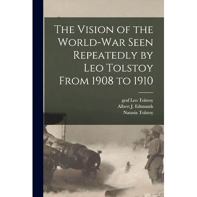 预订 The Vision of the World-war Seen Repeatedly by Leo Tolstoy From 1908 to 1910: 9781014419750