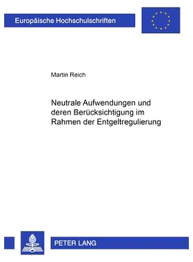 预订 Neutrale Aufwendungen und deren Berücksichtigung im Rahmen der Entgeltregulierung: 9783631536506