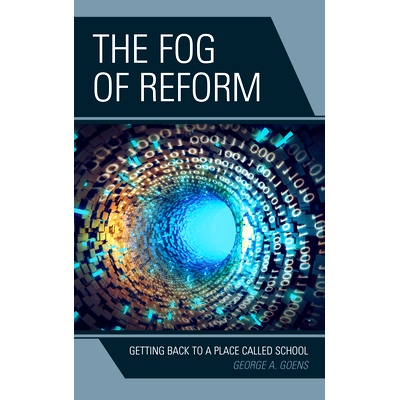 预订 The Fog of Reform: Getting Back to a Place Called School: 9781475826975