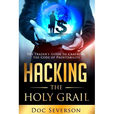 预订 Hacking the Holy Grail: The Trader’s Guide to Cracking the Code of Profitability: 9780692521014