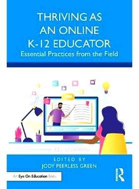 预订 Thriving as an Online K-12 Educator: Essential Practices from the Field 作为在线K-12教育者的蓬勃发展：来自现场的基