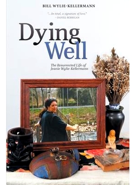 预订 Dying Well: The Resurrected Life of Jeanie Wylie-Kellermann: 9781641800112