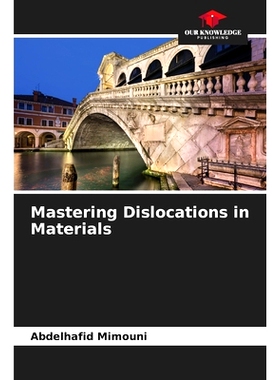 预订 Mastering Dislocations in Materials 掌握錯位在材料: 9786206145929