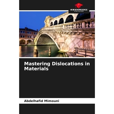 预订 Mastering Dislocations in Materials 掌握錯位在材料: 9786206145929