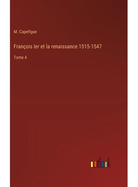 预订 François Ier et la renaissance 1515-1547: Tome 4: 9783385033375