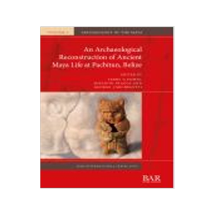 [预订]An Archaeological Reconstruction of Ancient Maya Life at Pacbitun, Belize 9781407356631