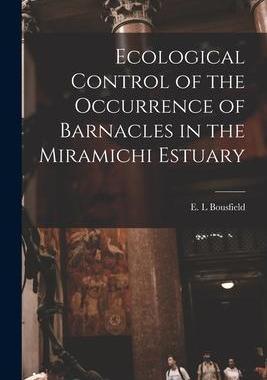 [预订]Ecological Control of the Occurrence of Barnacles in the Miramichi Estuary 9781014819482