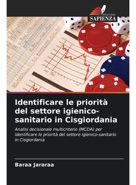 预订 Identificare le priorità del settore igienico-sanitario in Cisgiordania: Analisi decisionale multicriterio (MCDA)