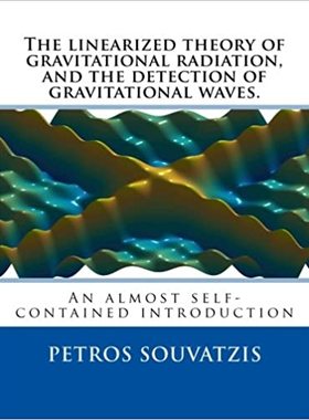 【预订】The linearized theory of gravitational radiation, and the detection  9781542750226