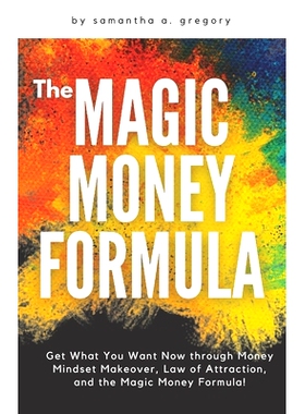预订 The Magic Money Formula: Get What You Want Now through Money Mindset Makeover, Law of Attraction, and the Magic Mon