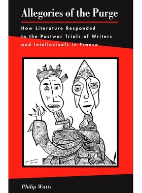 预订 Allegories of the Purge: How Literature Responded to the Postwar Trials and Writers and Intellectuals in France: 97
