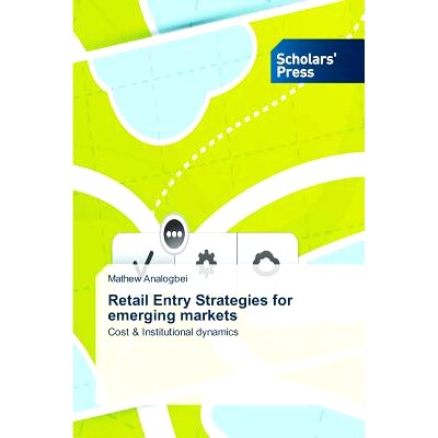 预订 Retail Entry Strategies for emerging markets: Cost & Institutional dynamics 新兴市场的零售进入策略: 9783639669879
